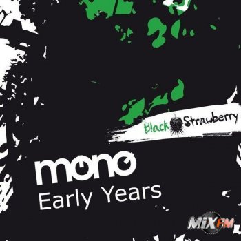 Mono - Early Years