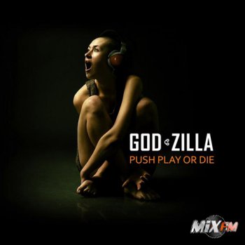 God Zilla - Push Play or Die